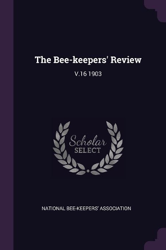 The Bee-keepers' Review: V.16 1903