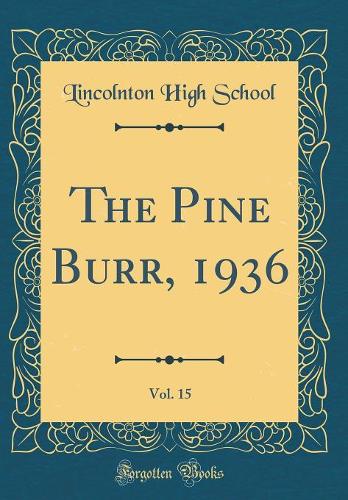 The Pine Burr, 1936, Vol. 15 (Classic Reprint)