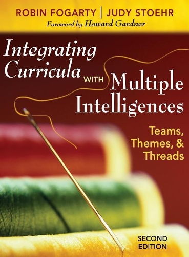 Integrating Curricula With Multiple Intelligences: Teams, Themes, and Threads