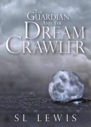 The Guardian and the Dream Crawler: (Volume one Guardian)