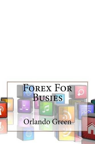 Forex for Busies: (English)
