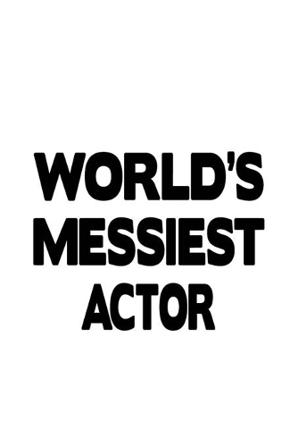 World's Messiest Actor