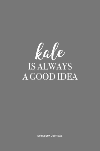 Kale Is Always A Good Idea