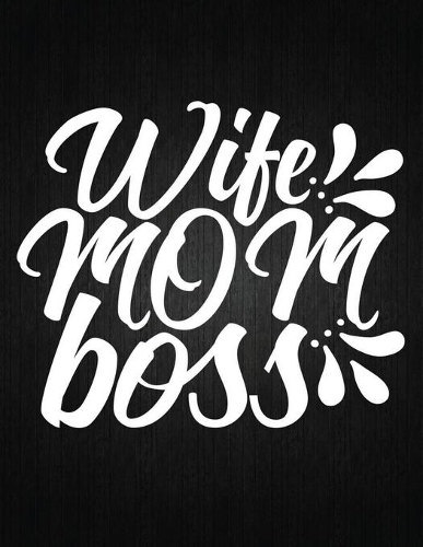Wife mom boss