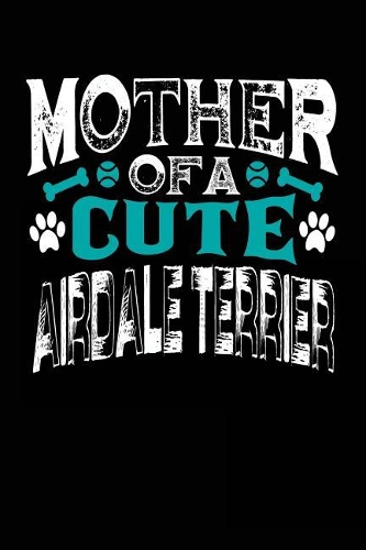 Mother Of A Cute Airdale Terrier