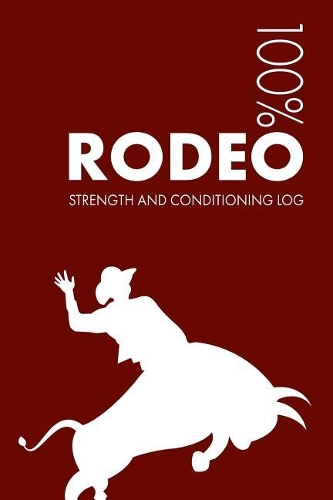 Rodeo Strength and Conditioning Log