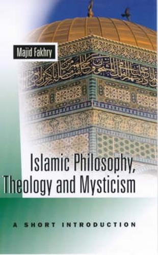 Islamic Philosophy, Theology and Mysticism: A Short Introduction