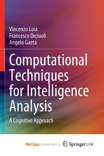 Computational Techniques for Intelligence Analysis: A Cognitive Approach