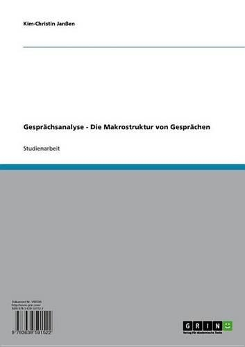 Gesprachsanalyse - Die Makrostruktur Von Gesprachen