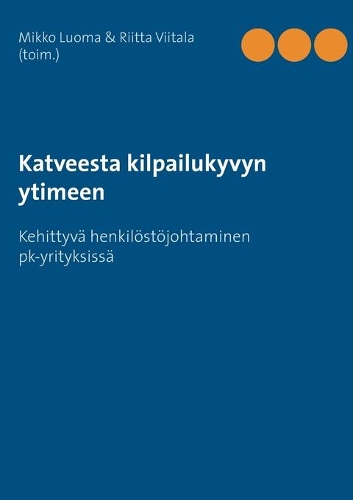 Katveesta kilpailukyvyn ytimeen: Kehittyvä henkilöstöjohtaminen pk-yrityksissä