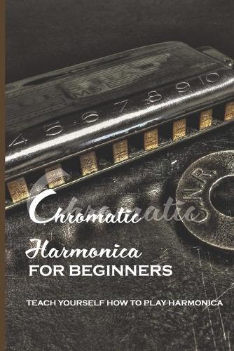 Chromatic Harmonica For Beginners