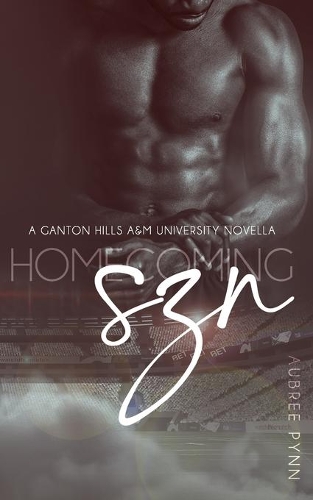 Homecoming SZN: A Ganton Hills A&M University Novella(1 Homecoming)