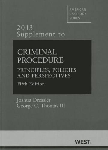 Criminal Procedure, Principles, Policies and Perspectives
