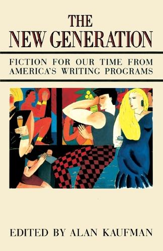 The New Generation: Fiction for Our Time from America's Writing Programs(English)