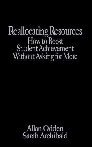 Reallocating Resources: How to Boost Student Achievement Without Asking for More(English)