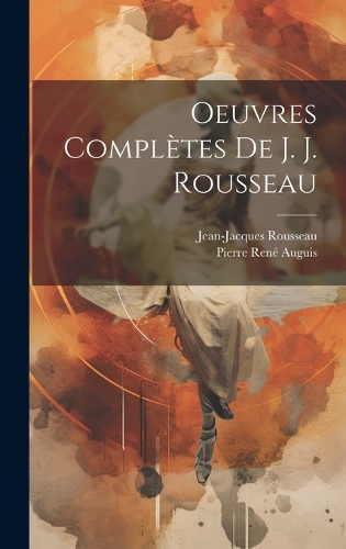 Oeuvres Complètes De J. J. Rousseau