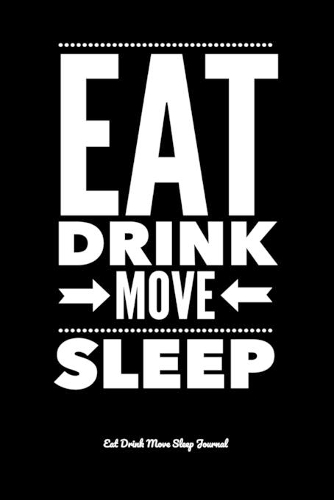 Eat Drink Move Sleep
