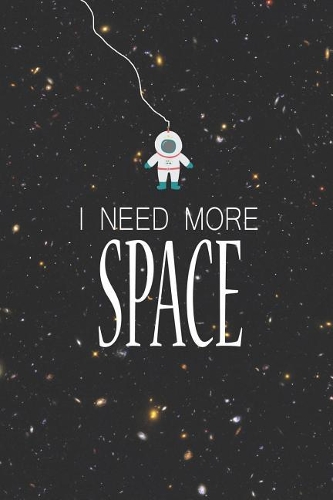 I Need More Space: Blank Lined Notebook ( Alien ) Black