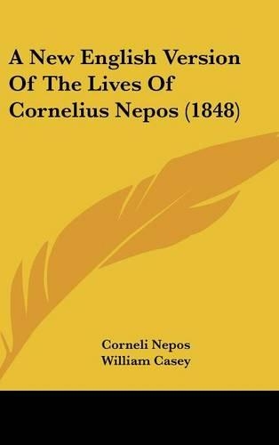 A New English Version of the Lives of Cornelius Nepos (1848)