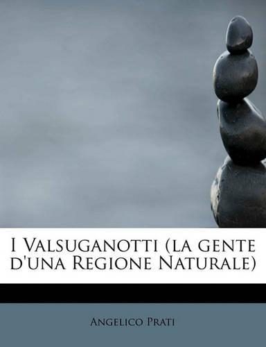 I Valsuganotti (La Gente D'Una Regione Naturale)