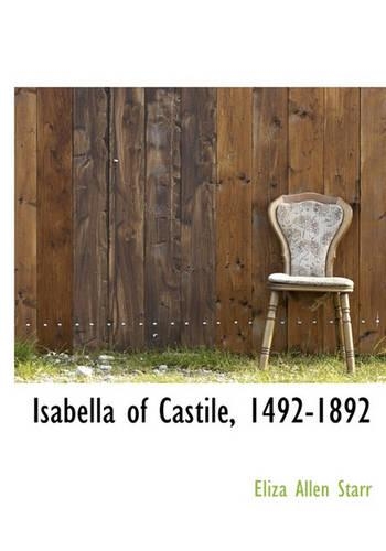 Isabella of Castile, 1492-1892