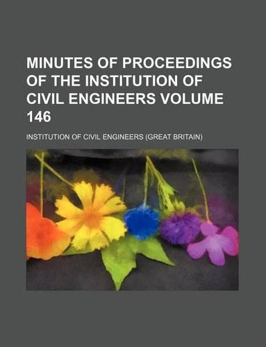 Minutes of Proceedings of the Institution of Civil Engineers Volume 146
