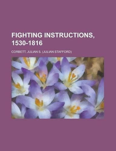Fighting Instructions, 1530-1816: (English)
