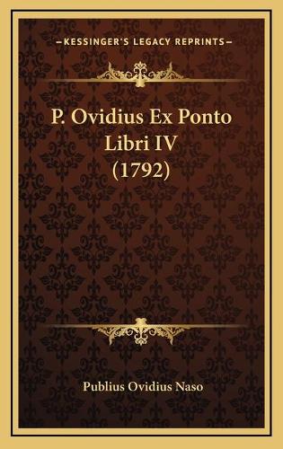P. Ovidius Ex Ponto Libri IV (1792)