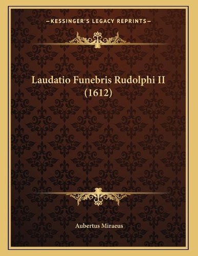 Laudatio Funebris Rudolphi II (1612)