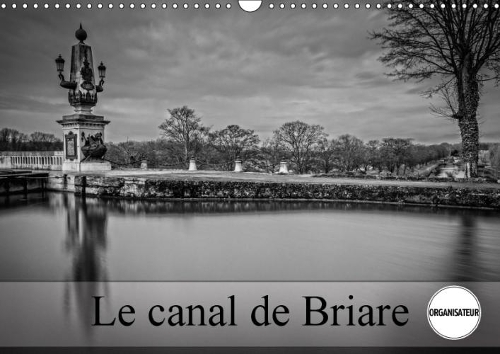 Le Canal De Briare 2018: Ecluses Et Villages Autour Du Canal(Calvendo Places)