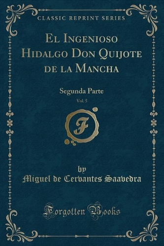 El Ingenioso Hidalgo Don Quijote de la Mancha, Vol. 5