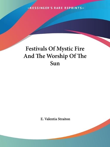 Festivals Of Mystic Fire And The Worship Of The Sun