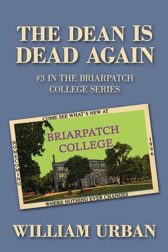 The Dean Is Dead Again: #3 in the Briarpatch College Series(Briarpatch College)