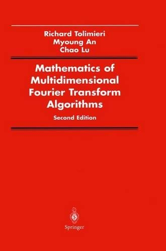 Mathematics of Multidimensional Fourier Transform Algorithms: (Signal Processing and Digital Filtering)