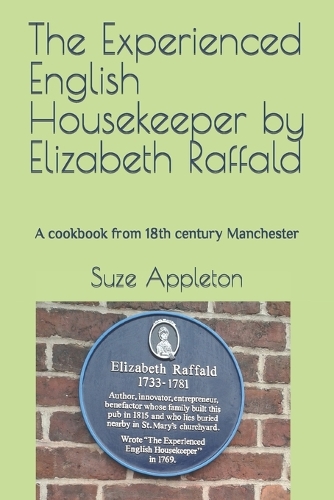 The Experienced English Housekeeper by Elizabeth Raffald: (English)