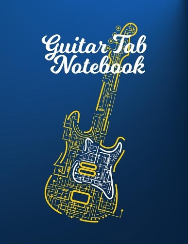 Guitar Tab Notebook: Blank Music Journal for Guitar Music Notes - Guitar Tablature Blank Notebook Chords Guitarists Sheet Music Journal Musician Gift