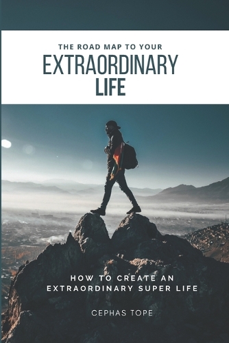 The Road Map To Your Extraordinary Life