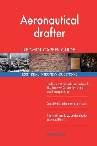 Aeronautical drafter RED-HOT Career Guide; 2521 REAL Interview Questions
