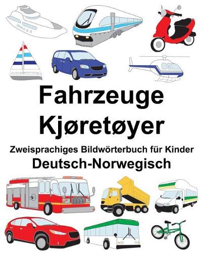 Deutsch-Norwegisch Fahrzeuge/Kjøretøyer Zweisprachiges Bildwörterbuch für Kinder