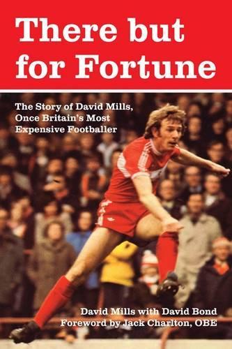 There But for Fortune: The Story of David Mills, Once Britain's Most Expensive Footballer