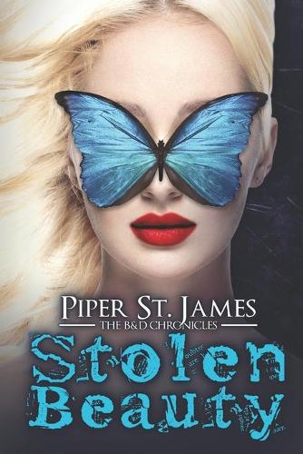 Stolen Beauty: (The B & D Chronicles)