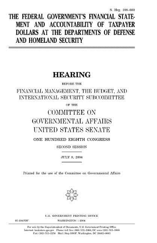 The Federal Government's Financial Statement and Accountability of Taxpayer Dollars at the Departments of Defense and Homeland Security