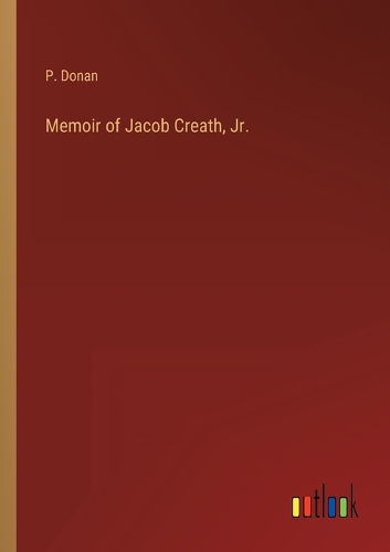 Memoir of Jacob Creath, Jr.