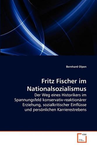 Fritz Fischer im Nationalsozialismus: (German)
