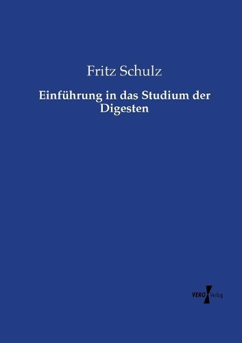 Einführung in das Studium der Digesten: (German)
