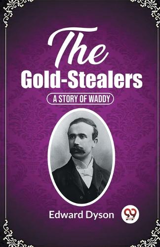 The Gold-StealersA Story Of Waddy (Edition2023)