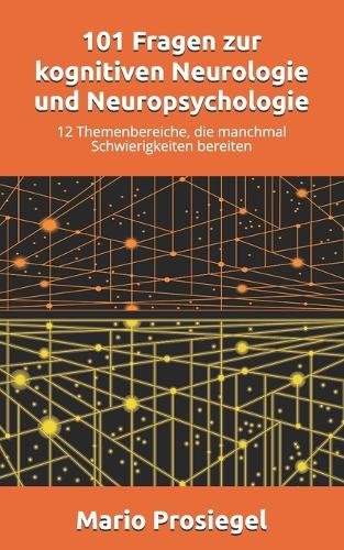 101 Fragen zur kognitiven Neurologie und Neuropsychologie
