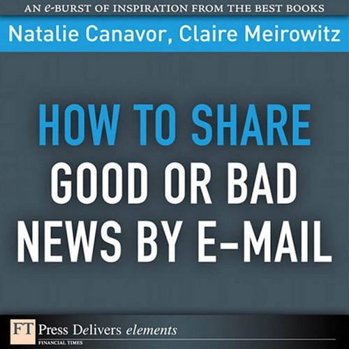 How to Share Good or Bad News by E-mail