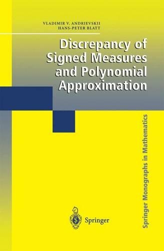 Discrepancy of Signed Measures and Polynomial Approximation: (Springer Monographs in Mathematics)