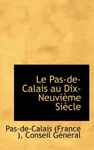 Le Pas-de-Calais Au Dix-Neuvi Me Si Cle